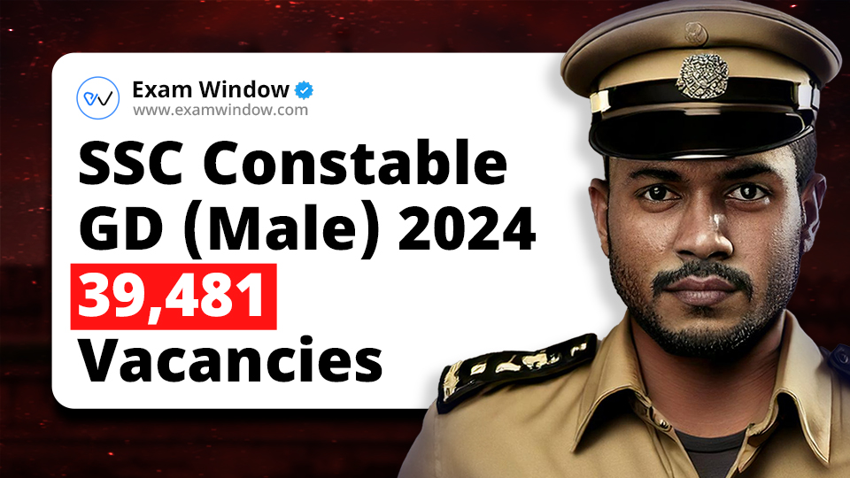 Latest SSC Constable/GD (Male) 2024 – Apply Online for 39,481 Vacancies